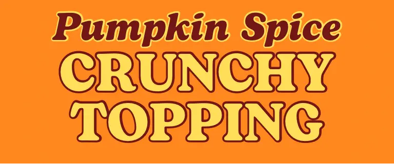 Crunchy Topping - Pumpkin Spice Big Deal Oatmeal